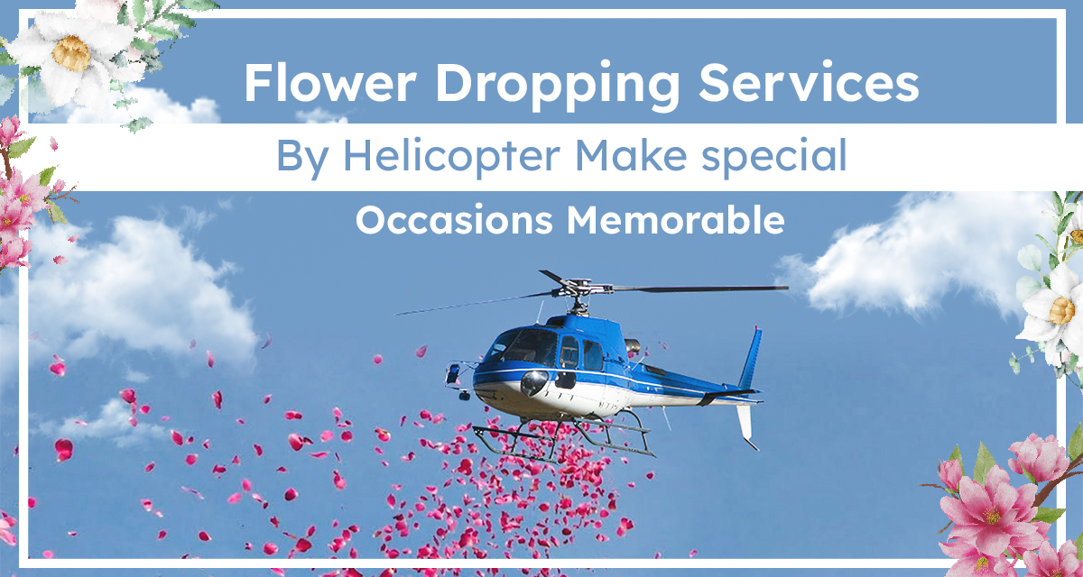 Flower Dropping Services by Helicopter-Make special occasions memorable