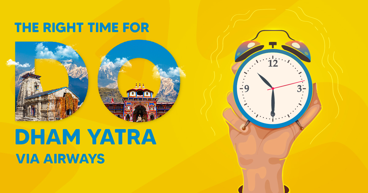 The Right Time for Do Dham Yatra via Airways