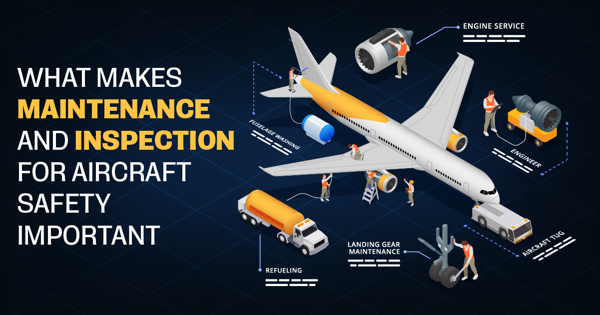 What makes maintenance and inspection for Aircraft safety important?