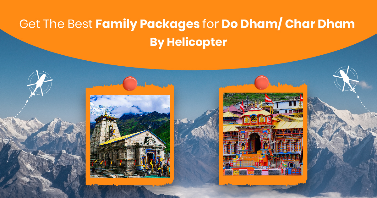 Get the Best Family Packages for Do Dham/ Char Dham by Helicopter