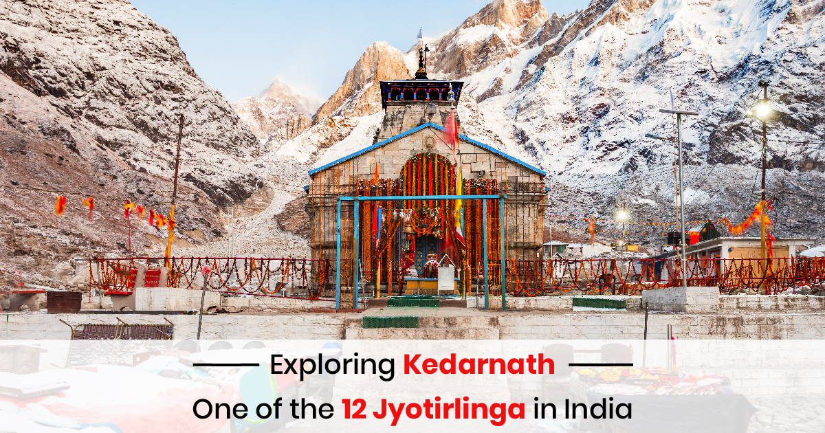 Exploring Kedarnath-One of the 12 Jyotirlinga in India
