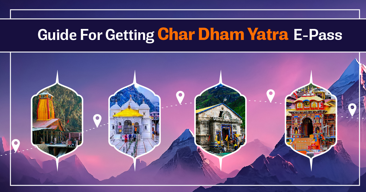 Guide For Getting Char Dham Yatra E-Pass